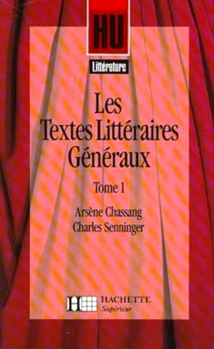 Charles Senninger et Arsène Chassang - Les textes littéraires généraux - Tome 1.
