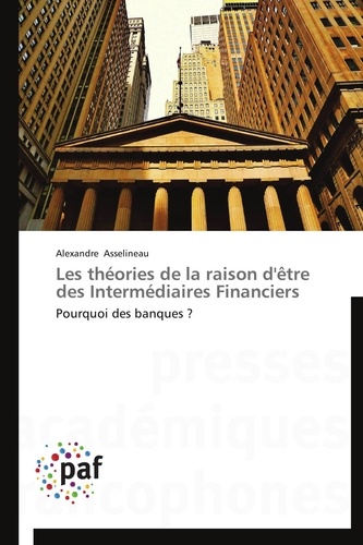  Asselineau-a - Les théories de la raison d'être des intermédiaires financiers.