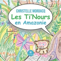 Les Ti'Nours en Amazonie