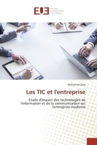 Mohamed Zaza - Les TIC et l'entreprise - Etude d'impact des technologies de l'information et de la communication sur l'entreprise moderne.