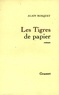 Alain Bosquet - Les tigres de papier.