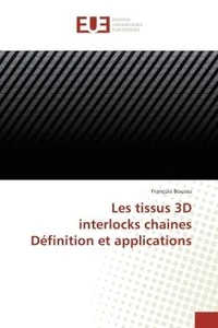 Les tissus 3D interlocks chaines Definition et applications