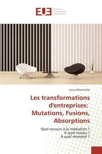 Les transformations d'entreprises: Mutations, Fusions, Absorptions