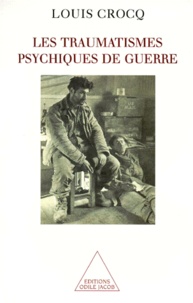 Louis Crocq - Les traumatismes psychiques de guerre.