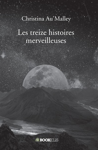 Christina Au'Malley - Les treize histoires merveilleuses.