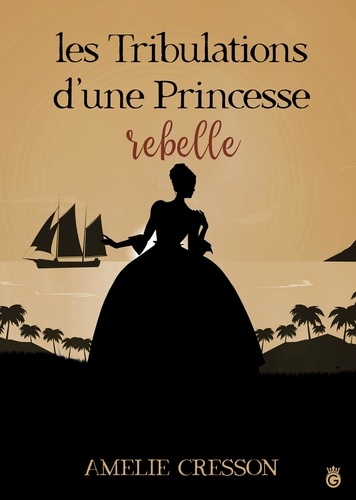 Les Tribulations d'une Princessse Rebelle