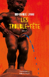 Dominique Lanni - Les trouble-fête.