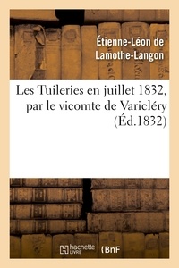 Etienne-Léon de Lamothe-Langon - Les Tuileries en juillet 1832.