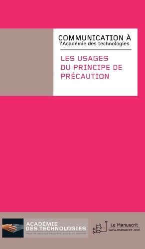  Académie des technologies - Les usages du principe de précaution.