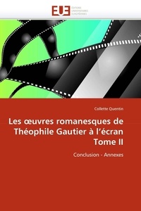  Quentin-c - Les  uvres romanesques de théophile gautier à l''écran tome ii.