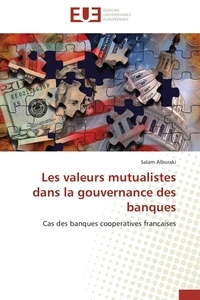Salam Alburaki - Les valeurs mutualistes dans la gouvernance des banques - Cas de banques coopératives françaises.