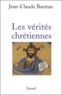 Jean-Claude Barreau - Les vérités chrétiennes.
