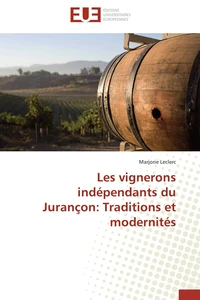 Les vignerons indépendants du Jurançon : traditions et modernités