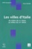 Les villes d'Italie. Du milieu du XIIe siècles au milieu du Xive siècle