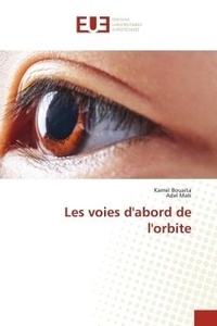 Kamel Bouaita et Adel Mati - Les voies d'abord de l'orbite.