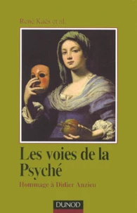 Les voies de la Psyché. Hommage à Didier Anzieu, 2ème édition
