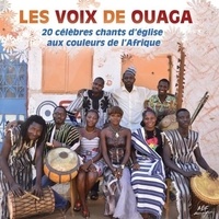  Harmonie du Sahel - Les voix de Ouaga - 20 célébres chants d'Eglise aux couleurs de l'Afrique. 1 CD audio