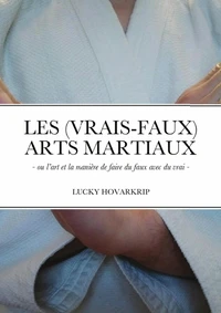 Les (vrais-faux) Arts Martiaux