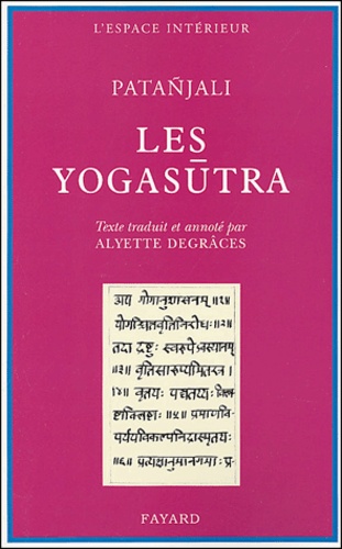  Patañjali - Les Yogasutra de Patanjali - Des chemins au fin chemin.