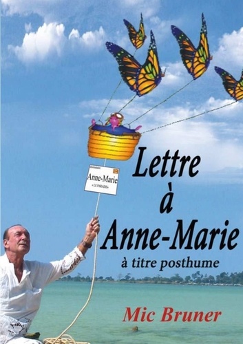 Mic Bruner - Lettre à Anne-Marie.