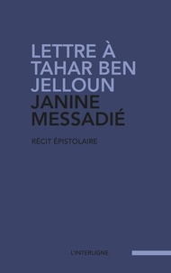 Janine Messadié - Lettre à Tahar Ben Jelloun.