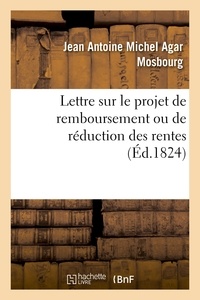 Jean antoine michel agar Mosbourg - Lettre au Comte de Villèle, ministre des Finances sur le projet de remboursement.