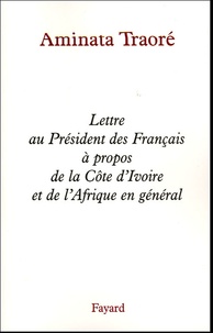 Amadou Traoré - Lettre au Président des Français à propos de la Côte d'Ivoire et de l'Afrique en général.