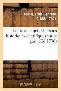Louis-Bertrand Castel - Lettre au sujet des Essais historiques et critiques sur le goût.