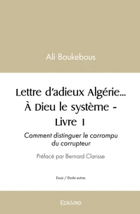 Lettre d'adieux Algérie... A Dieu le système