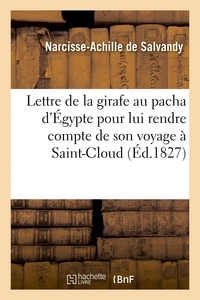  Hachette BNF - Lettre de la girafe au pacha d'Égypte pour lui rendre compte de son voyage à Saint-Cloud.