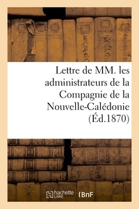  Anonyme - Lettre de MM. les administrateurs de la Compagnie de la Nouvelle-Calédonie.