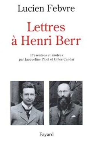 Lucien Febvre - Lettres à Henri Berr.