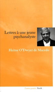Heitor O'Dwyer de Macedo - Lettres à une jeune psychanalyste.