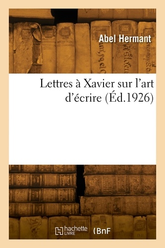 Lettres à Xavier sur l'art d'écrire