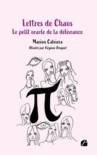 Marion Calviera et Virginie Broquet - Lettres de Chaos - Le petit oracle de la délivrance.