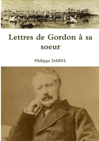 Philippe Daryl - Lettres de Gordon à sa soeur.
