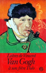 Lettres de Vincent Van Gogh à son frère Théo