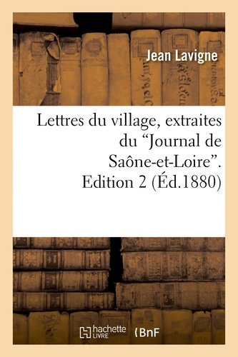 Lettres du village, extraites du 'Journal de Saône-et-Loire'. Edition 2
