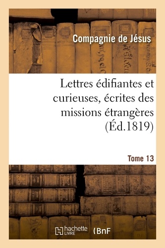 Yves-mathurin-marie tréaudet Querbeuf - Lettres édifiantes et curieuses, écrites des missions étrangères. Tome 13.