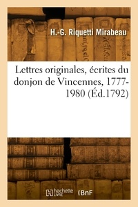 Honoré-gabriel riqueti Mirabeau - Lettres originales écrites du donjon de Vincennes, 1777-1980.