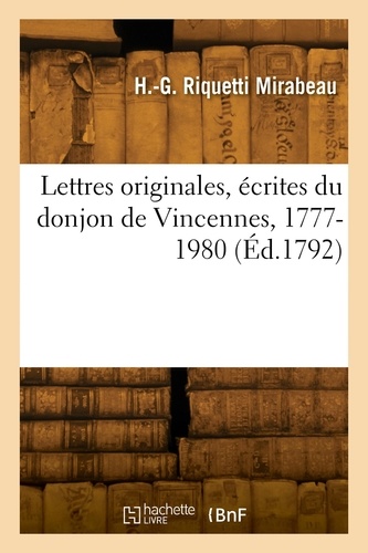 Honoré-gabriel riqueti Mirabeau - Lettres originales écrites du donjon de Vincennes, 1777-1980.