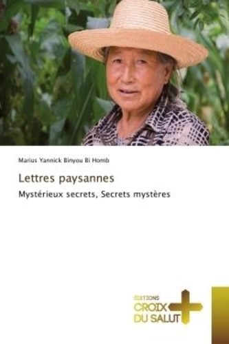 Bi homb marius yannick Binyou - Lettres paysannes - Mystérieux secrets, Secrets mystères.