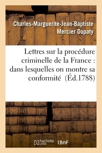  Hachette BNF - Lettres sur la procédure criminelle de la France : dans lesquelles on montre sa conformité.