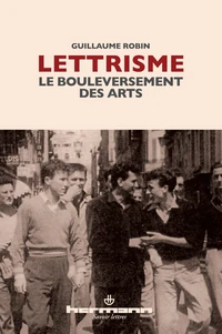 Lettrisme, le bouleversement des arts