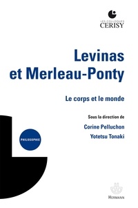 Corine Pelluchon et Yotetsu Tonaki - Levinas et Merleau-Ponty - Le corps et le monde.