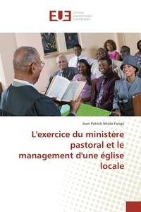 Jean patrick nkolo Fanga - Lexercice du ministère pastoral et le management dune église locale.
