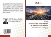 Saleh victor Salumu - LibEralisation du transport ferroviaire international - De nouveaux modEles d'organisation en Europe.