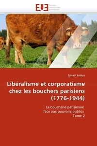  Leteux-s - Libéralisme et corporatisme chez les bouchers parisiens (1776-1944).