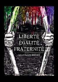 Charlotte Marciacq et Julie Marciacq - Liberté Égalité Fraternité.