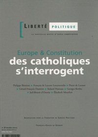Philippe Bénéton et Pierre de Lauzun - Liberté politique N° 29, avril-mai 200 : Europe & Constitution : des catholiques s'interrogent.